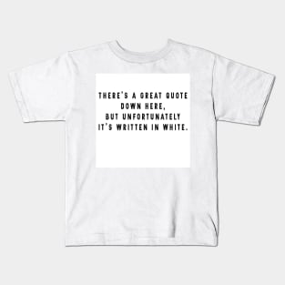 deep funny quote Kids T-Shirt